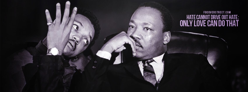 Martin Luther King Jr Love Drives Out Hate Facebook cover