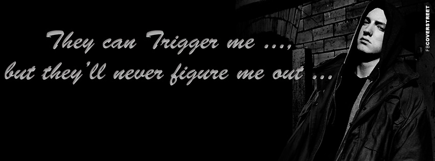 Theyll Never Figure Me Out Eminem Quote  Facebook Cover