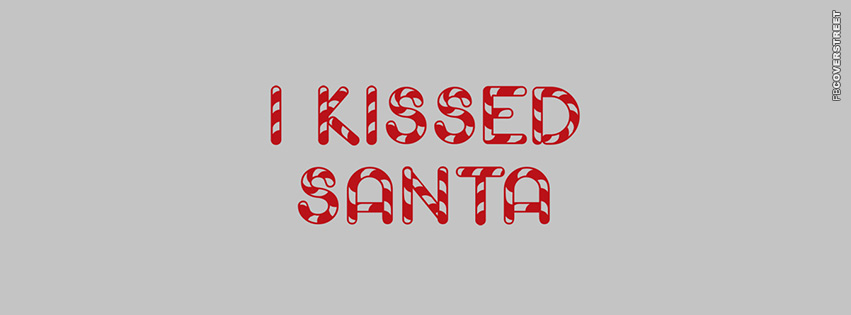 I Kissed Santa  Facebook cover