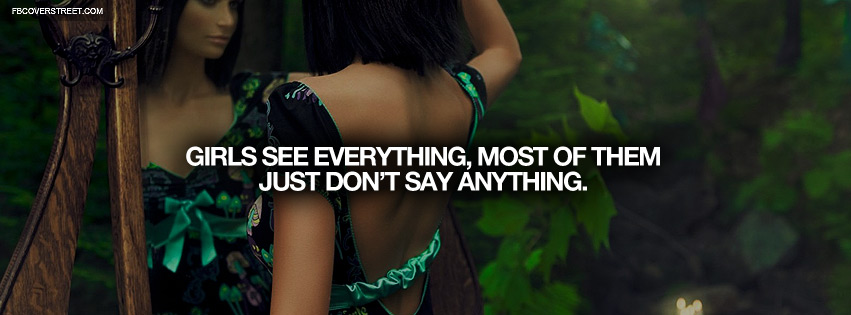 Girls See Everything Quote Facebook Cover
