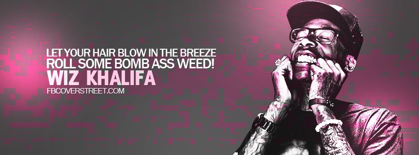 Wiz Khalifa Roll Some Weed Facebook cover