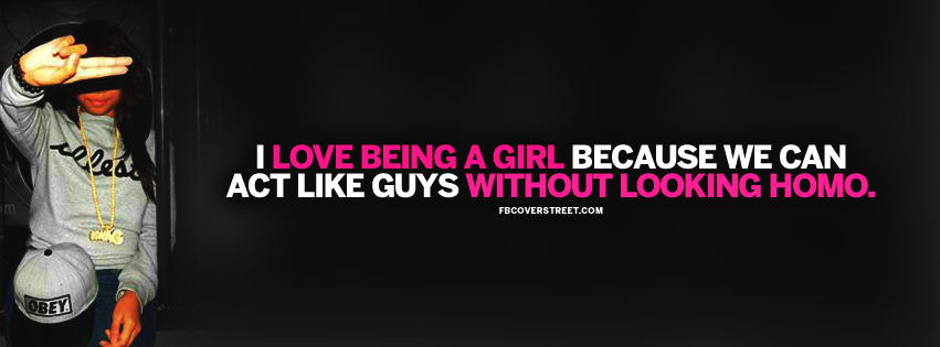 I Love Being A Girl Quote  Facebook Cover