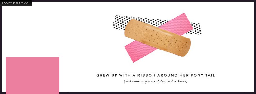 Grew Up With A Ribbon Around Her Ponytail  Facebook cover