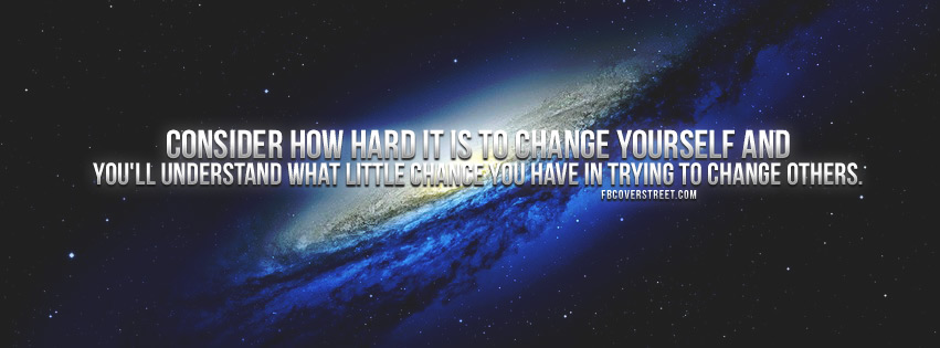 Its Hard To Change Yourself Quote Facebook Cover