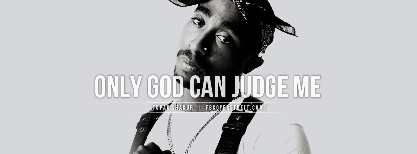 Tupac God Can Judge Me Facebook Cover