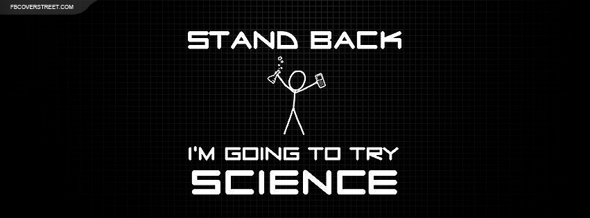 Stand Back Im Going To Try Science Facebook cover