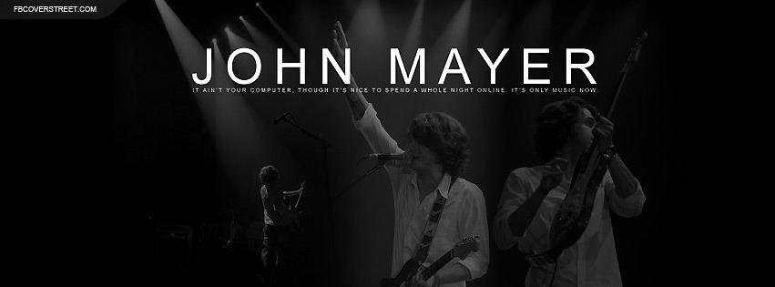 John Mayer Quote Facebook cover