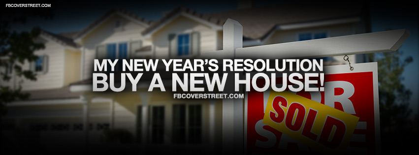 New Years Resolution Buy A New House Facebook cover