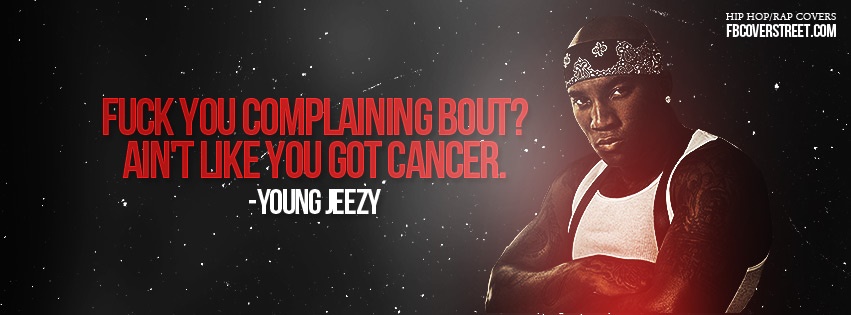 Young Jeezy Quit Complaining Facebook Cover