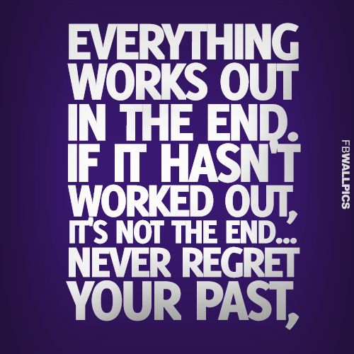 Everything Works Out Right In The End Life Advice Quote Facebook picture
