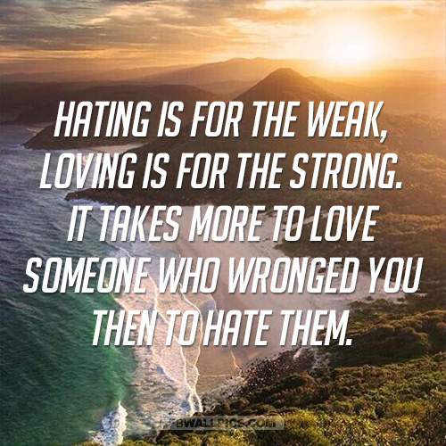 Hating Is For The Weak Quote  Facebook picture