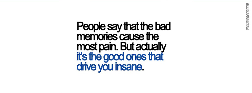 Bad Memories Cause The Most Pain  Facebook Cover