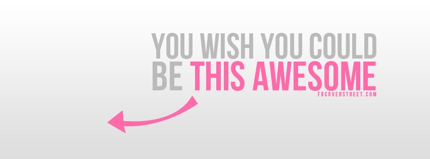 Be This Awesome Pink Facebook cover