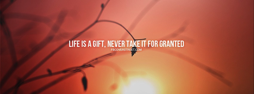 Life Is A Gift Facebook cover