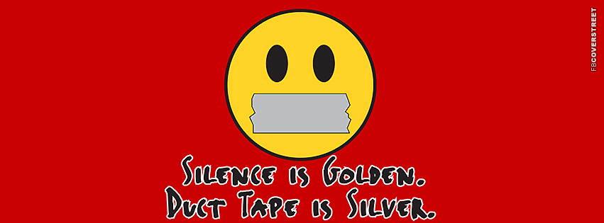 Silence Is Golden Duct Tape Is Silver Red  Facebook Cover