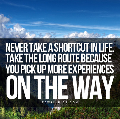 Never Take A Shortcut In Life Quote Facebook picture