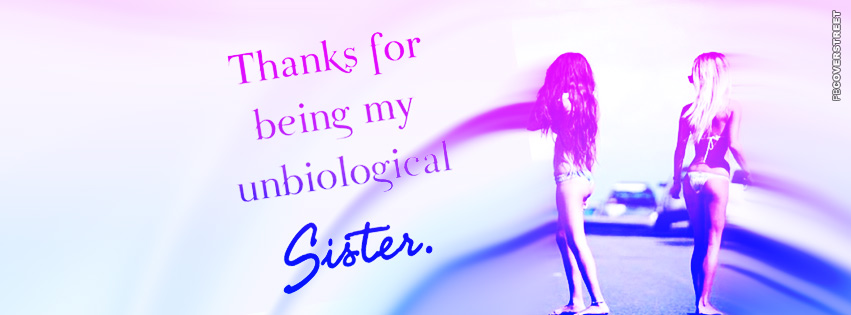 Thanks For Being My Sister  Facebook cover