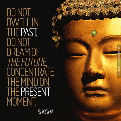 Do Not Dwell In The Past Buddha Advice Quote Facebook picture
