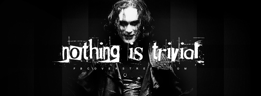 The Crow Nothing Is Trivial Quote Facebook cover
