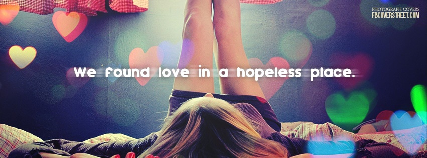 We Found Love In A Hopeless Place Facebook Cover