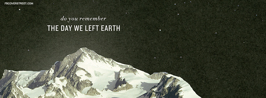 The Day We Left Earth  Facebook Cover