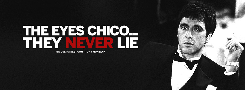 The Eyes Never Lie Tony Montana Scarface Quote Facebook Cover