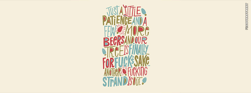 Just A Little Patience  Facebook Cover