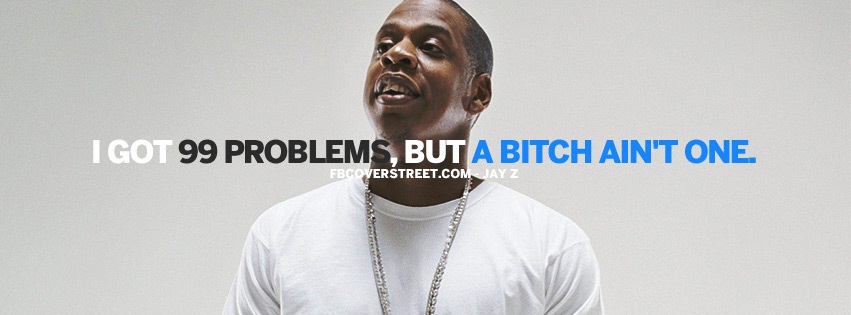 99 Problems Jay Z Quote Lyrics  Facebook cover