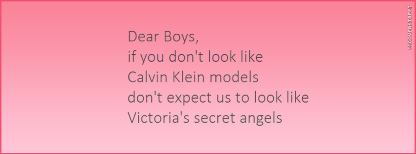 Dear Boys Good Looks Quote  Facebook cover