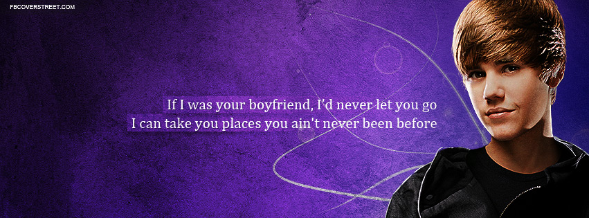 Justin Bieber If I Was Your Boyfriend Quote Facebook Cover