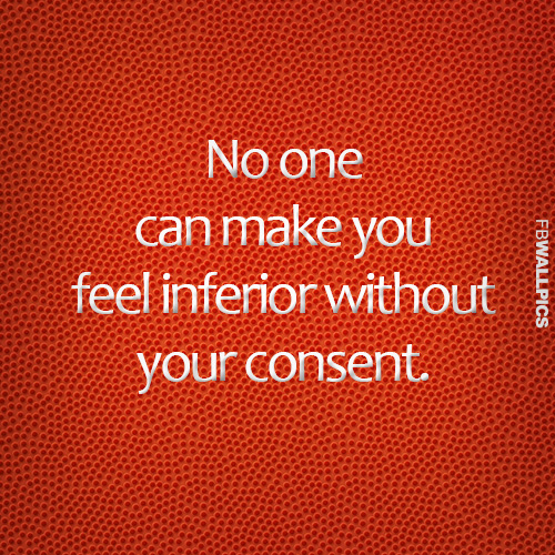 Noone Can Make You Feel Inferior Inspiring Quote Facebook picture