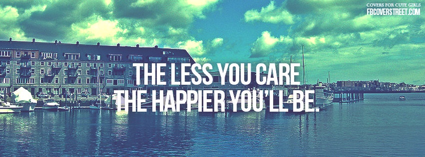 The Less You Care Facebook Cover