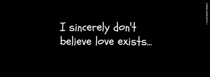 I Believe Love Doesnt Exist  Facebook Cover