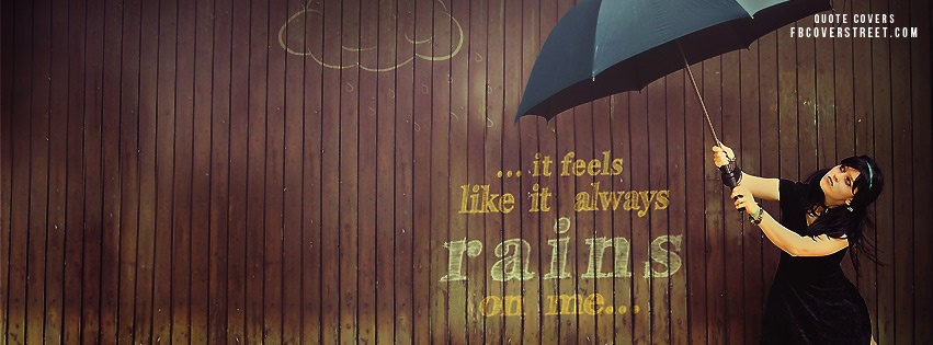 Rains On Me Facebook Cover