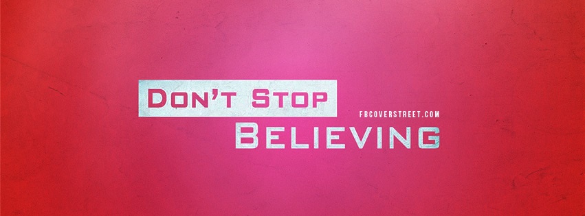 Dont Stop Believing Pink Facebook Cover