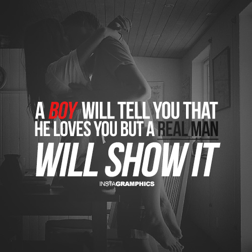 A Real Man Will Show You He Loves You Quote Facebook Pic
