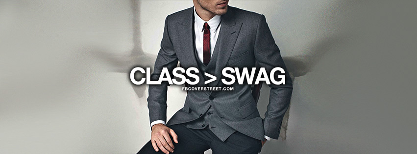 Class Is Greater Than Swag Quote Facebook cover