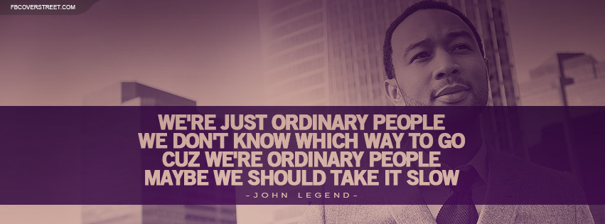 John Legend Ordinary People Lyrics Facebook cover
