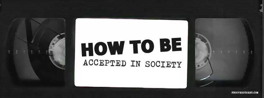 How To Be Accepted In Society VHS Tape Facebook cover