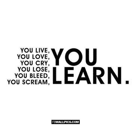 You Live and Learn Life Quote  Facebook picture