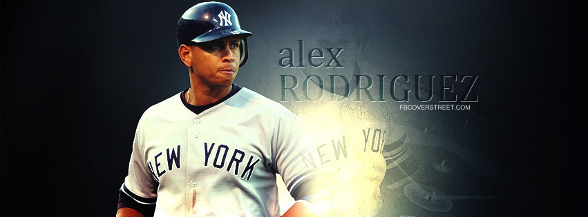Alex Rodriguez New York Yankees 3 Facebook Cover
