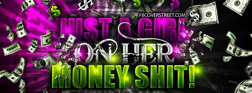 Just A Girl On Her Money Shit! Facebook cover