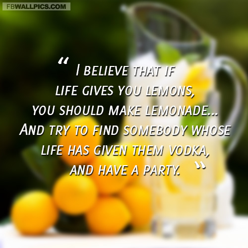 Made Vodka With Lifes Lemons Quote Facebook picture