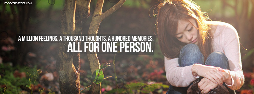 Feelings Thoughts And Memories For One Person Quote Facebook cover