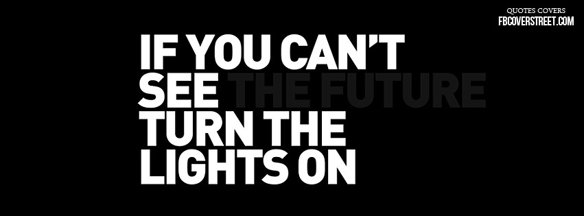 Turn The Lights On Facebook Cover