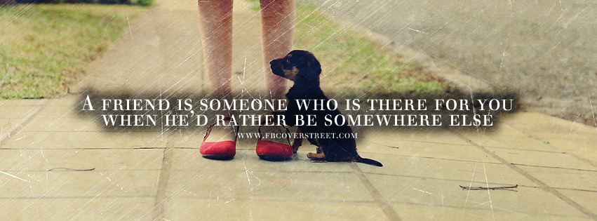 A Friend Is Someone Quote Facebook cover