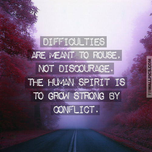 Difficulties Are Meant To Rouse Inspiring Quote Facebook picture