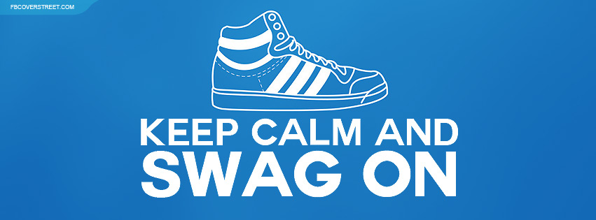 Keep Calm And Swag On Reebok Blue Facebook Cover
