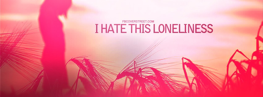 I Hate This Loneliness Girl Facebook cover