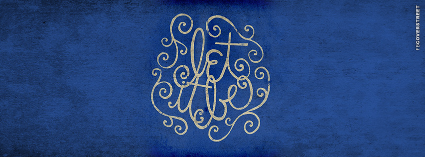 Let It Be Typography  Facebook Cover